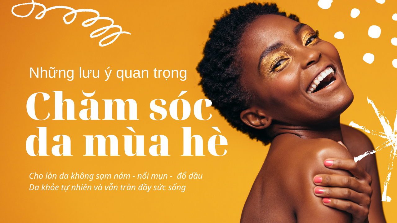 Bí Quyết Chăm Sóc Da Mùa Hè: Tạm Biệt Dầu Nhờn, Sạm Nám – Đón Da Khỏe Đẹp Tự Nhiên Bí Quyết Chăm Sóc Da Mùa Hè: Tạm Biệt Dầu Nhờn, Sạm Nám – Đón Da Khỏe Đẹp Tự Nhiên