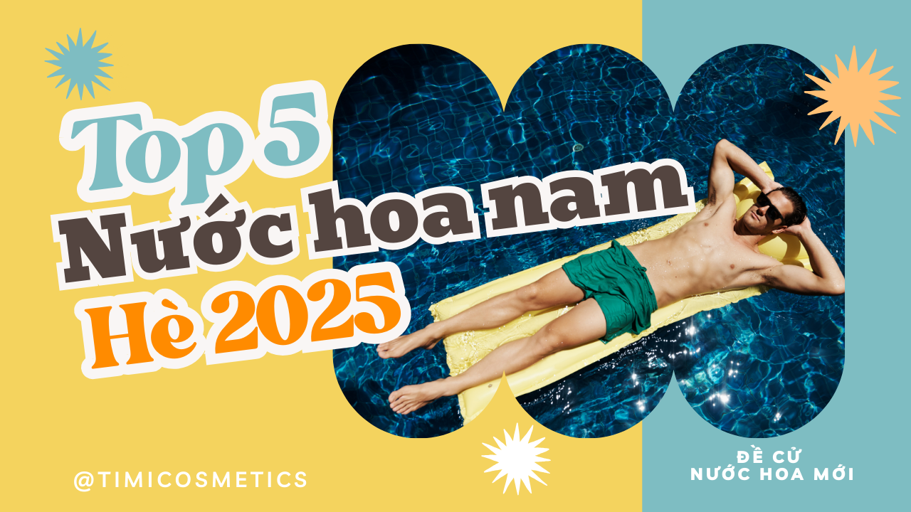 5 Nước Hoa Nam Mới Nhất 2025 Cho Mùa Hè – Thơm Lâu, Cuốn Hút & Đầy Nam Tính 5 Nước Hoa Nam Mới Nhất 2025 Cho Mùa Hè – Thơm Lâu, Cuốn Hút & Đầy Nam Tính