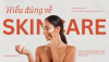 Skincare Cơ Bản Cho Người Mới Bắt Đầu: Hướng Dẫn Từ A đến Z Để Có Làn Da Khỏe Mạnh