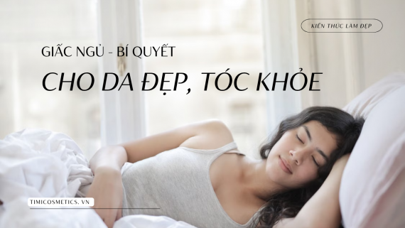 Ngủ Đủ Giấc Ảnh Hưởng Thế Nào Đến Da Mụn Và Tóc Yếu?