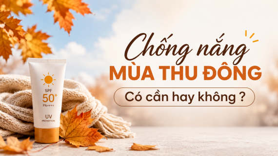 Có Cần Chống Nắng Vào Mùa Thu Đông? Giải Đáp Khoa Học