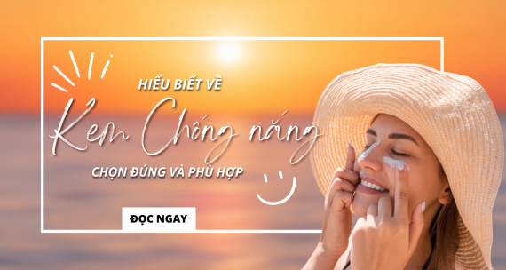 Chọn Đúng Kem Chống Nắng – Bước Đầu Tiên Để Có Làn Da Khỏe Mạnh & Trẻ Trung