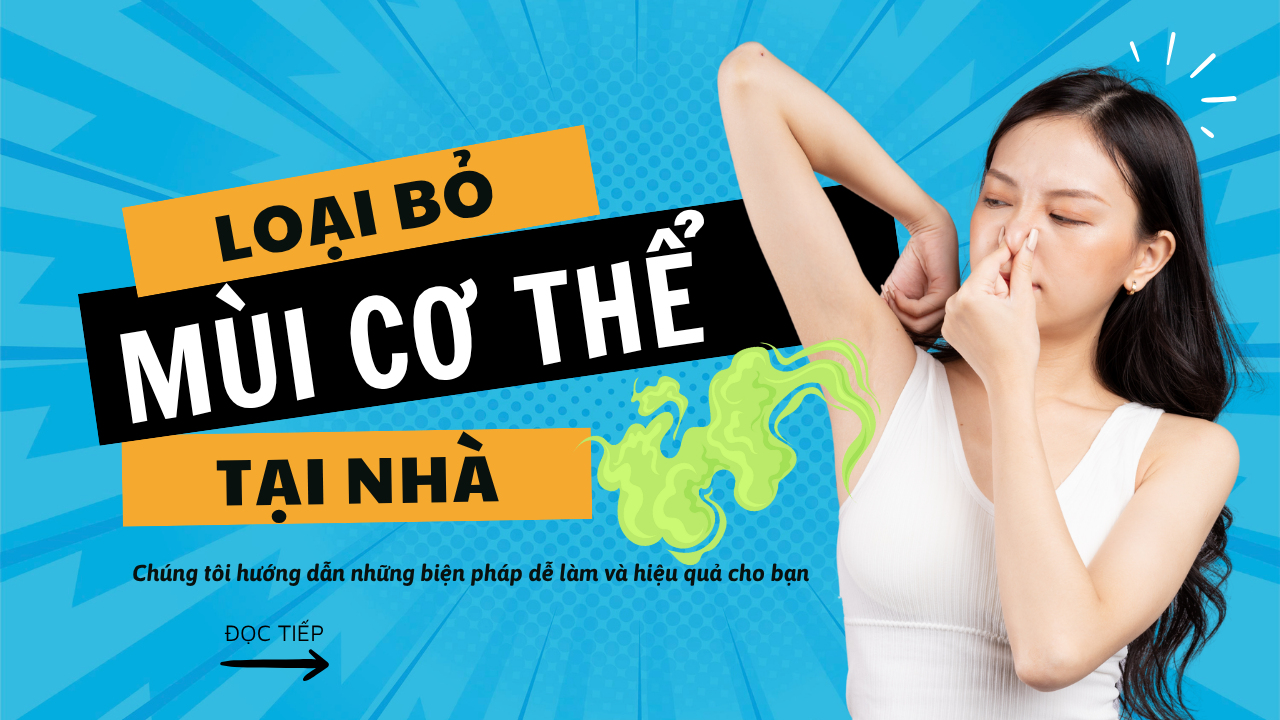 Mùi Cơ Thể Và Những Hướng Dẫn Đơn Giản Giảm Và Loại Bỏ Mùi Cơ Thể Tại Nhà Cho Người Bận Rộn Mùi Cơ Thể Và Những Hướng Dẫn Đơn Giản Giảm Và Loại Bỏ Mùi Cơ Thể Tại Nhà Cho Người Bận Rộn