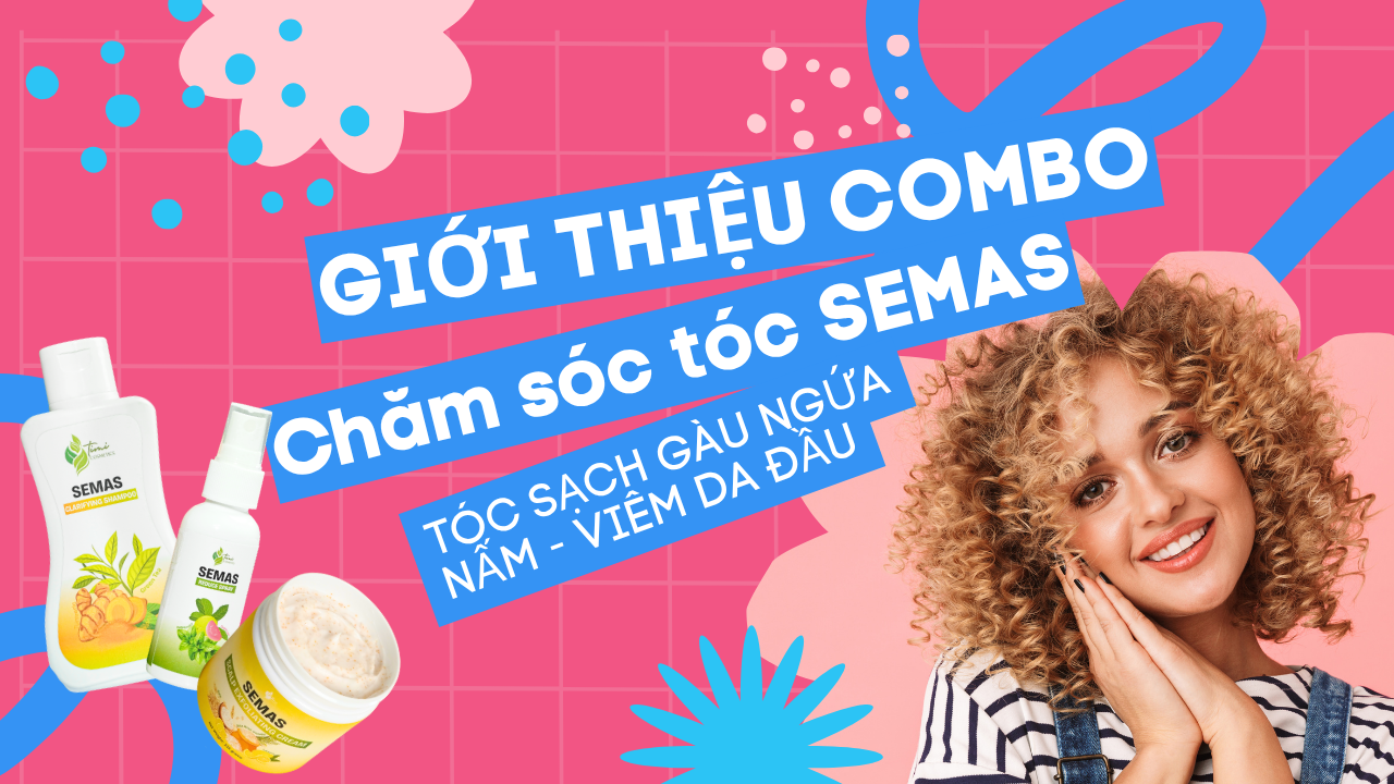 Bộ Sản Phẩm Chăm Sóc Tóc SEMAS – Giải Pháp Giảm Gàu Ngứa, Nấm Da Đầu Hiệu Quả Bộ Sản Phẩm Chăm Sóc Tóc SEMAS – Giải Pháp Giảm Gàu Ngứa, Nấm Da Đầu Hiệu Quả